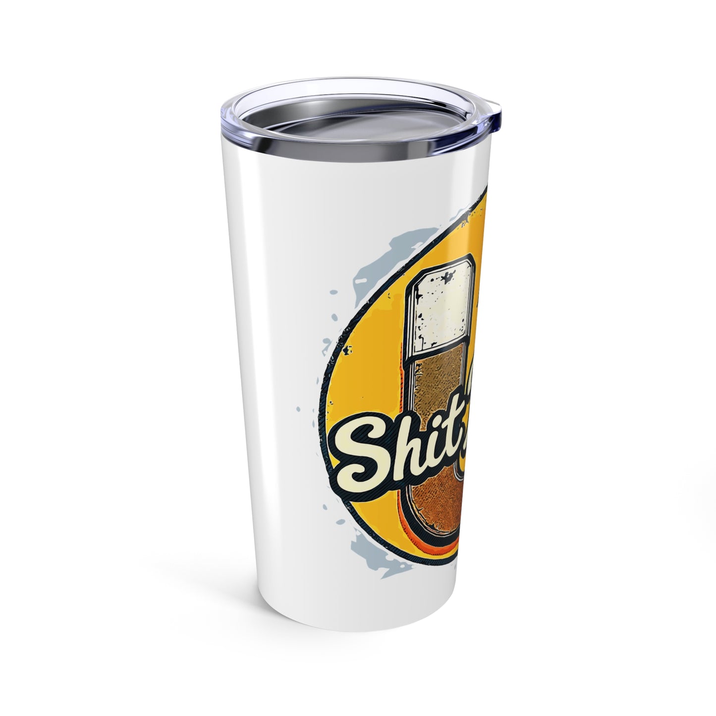 Shit Magnet Tumbler 20oz