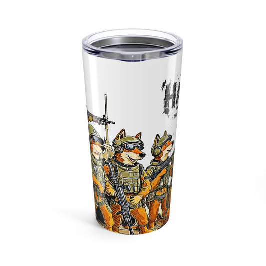 Cry Havoc and Let slip the Dogs of War Tumbler 20oz