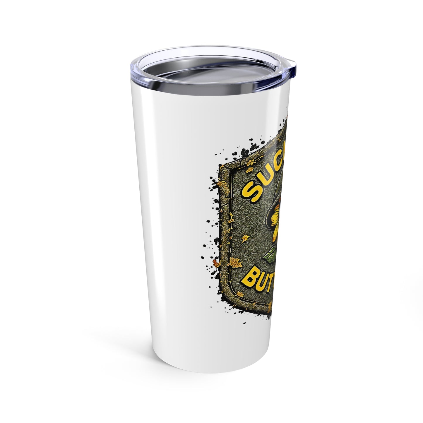 Suck it Up Buttercup Tumbler 20oz