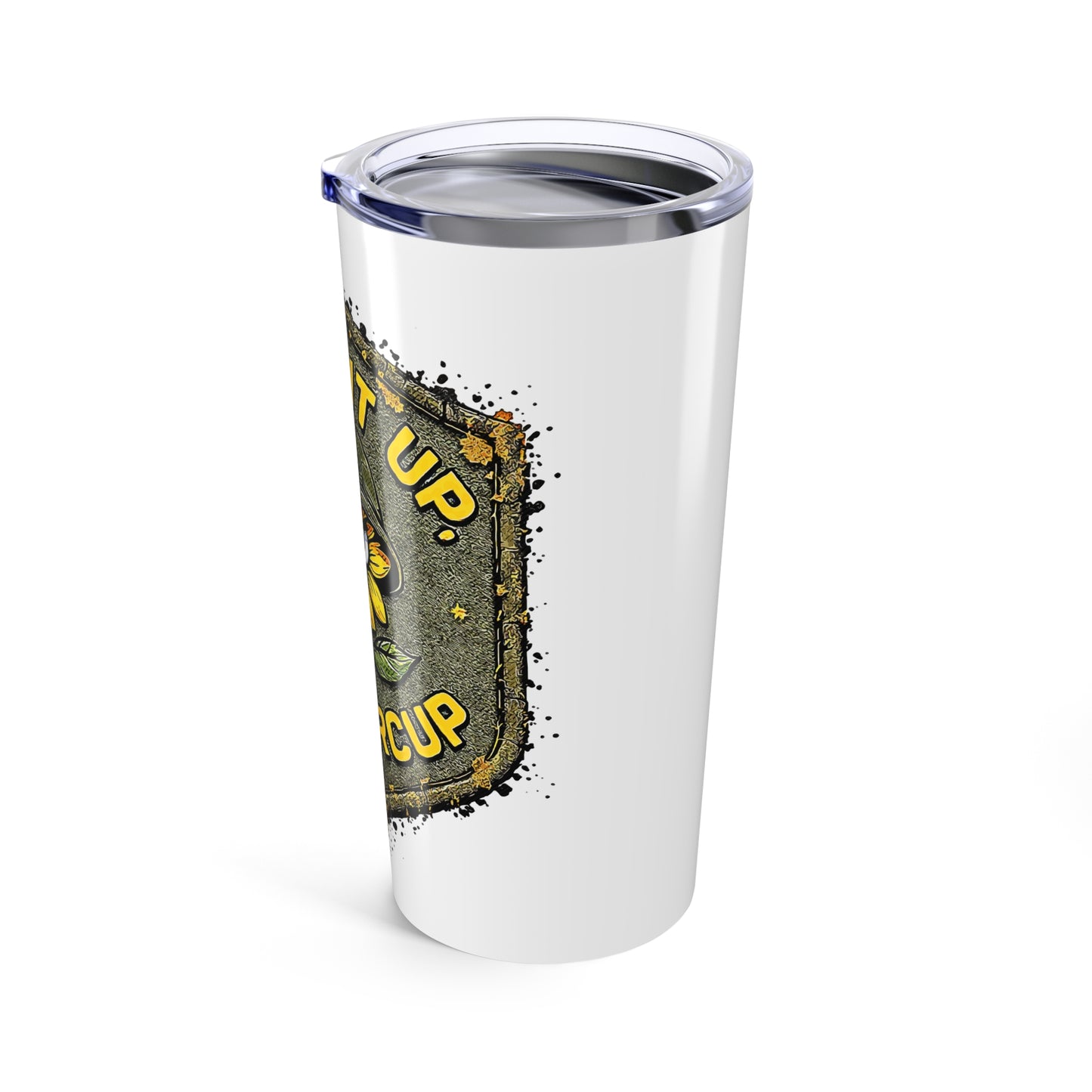 Suck it Up Buttercup Tumbler 20oz