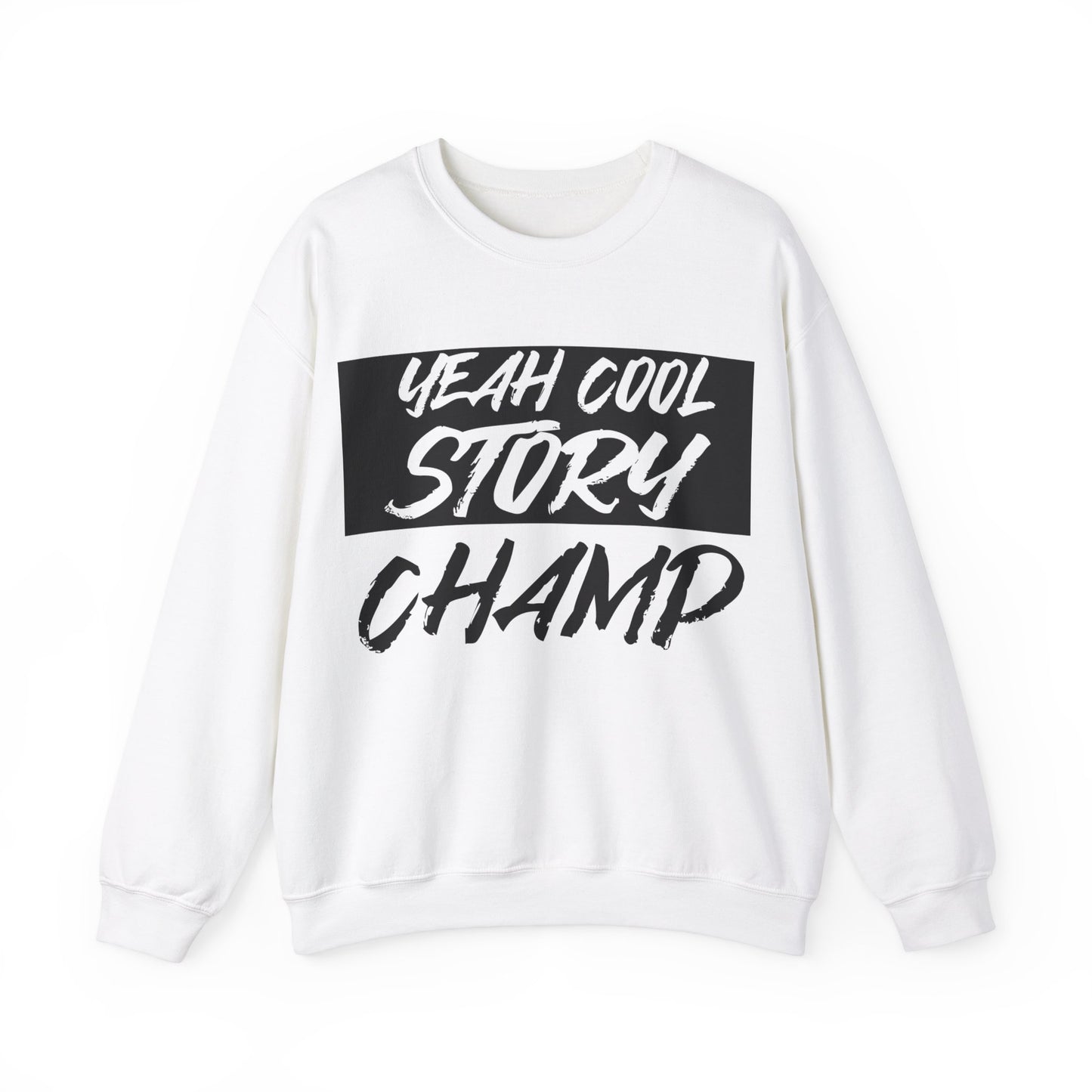 YEAH COOL STORY CHAMP - Crewneck Sweatshirt